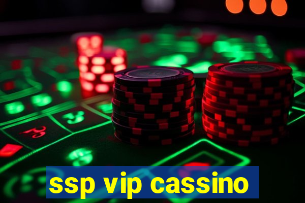 ssp vip cassino